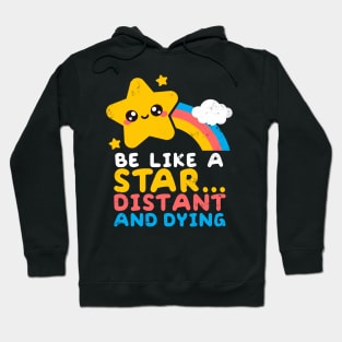 Be like a star Hoodie